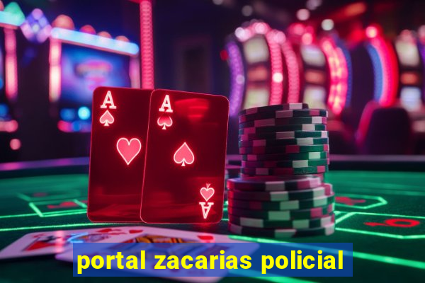 portal zacarias policial